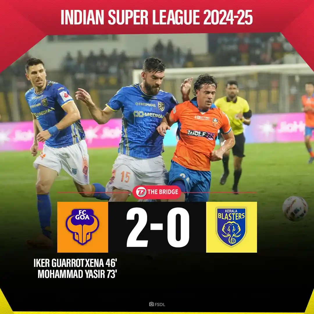 Image from The Bridge: FT: FC Goa 2-0 Kerala Blasters Guarrotxena & Yasir lead the Gaurs to v...