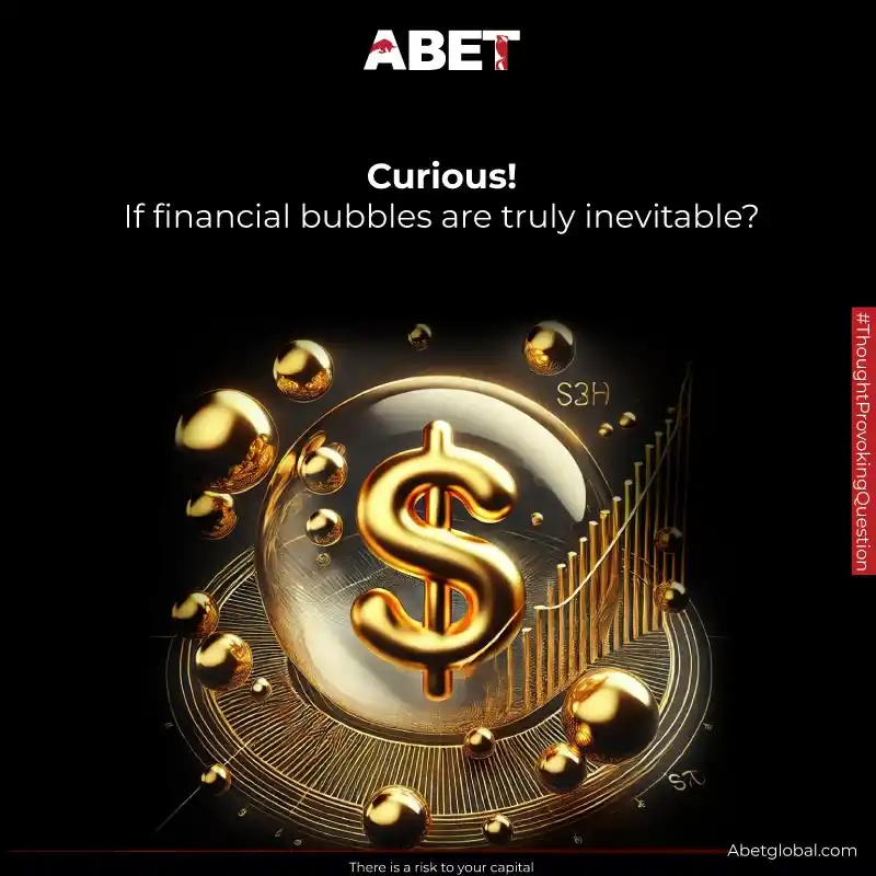 Image from ABET Global: Curious!! If financial bubbles are truly inevitable?  Are you curious ...