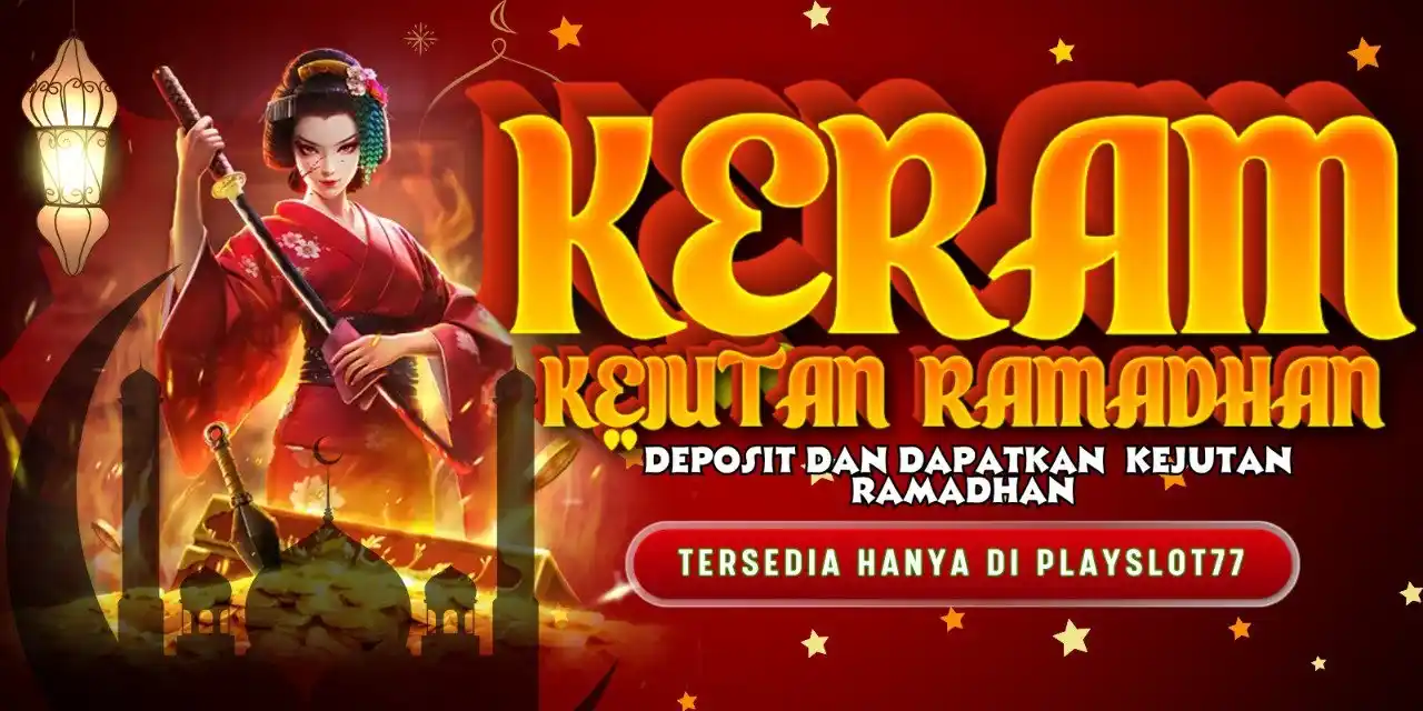Image from INFO GAME HOKI VERSI PLAYSLOT77: *✨ KEJUTAN RAMADHAN (KERAM) UNTUK MEMBER PLAYSLOT77 ✨* *💰DEPOSIT ...