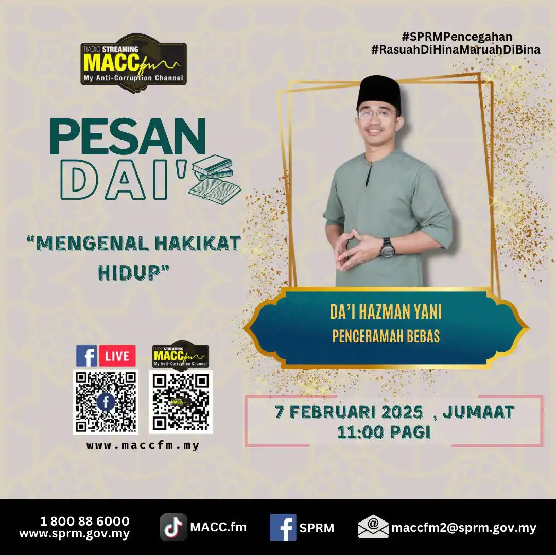 Image from SPRM Malaysia: 📢 SAKSIKAN PESAN DAIE DI MACC.FM *“MENGENAL HAKIKAT HIDUP”*. Bersa...